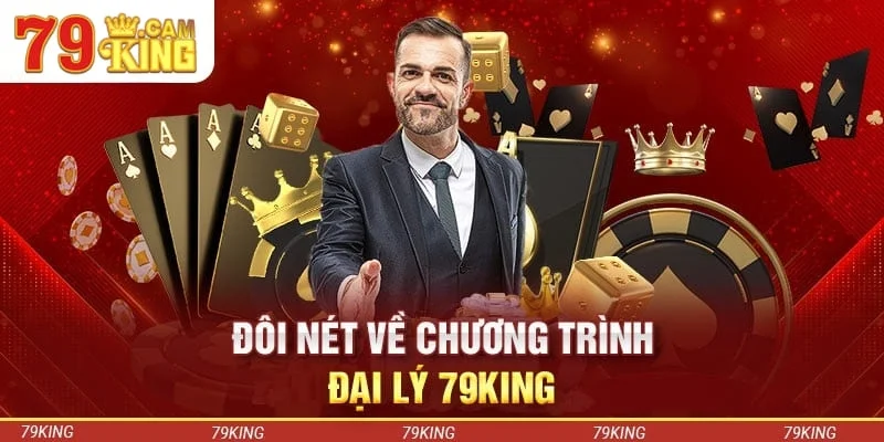 Tổng quan về chương trình đối tác đại lý 79king Tổng quan về chương trình đối tác đại lý 79king